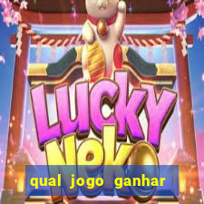 qual jogo ganhar dinheiro de verdade